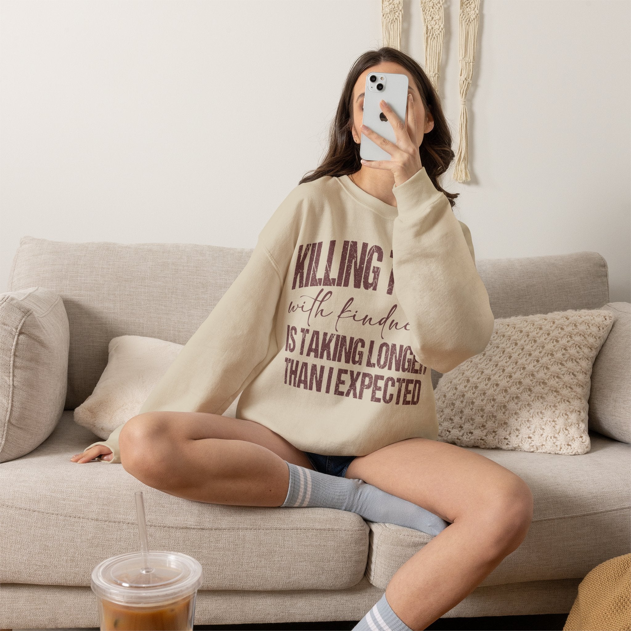 Crewneck Sweatshirt — "Killing Them With Kindness Is Taking Longer Than I Expected" Funny Sarcastic Quote
