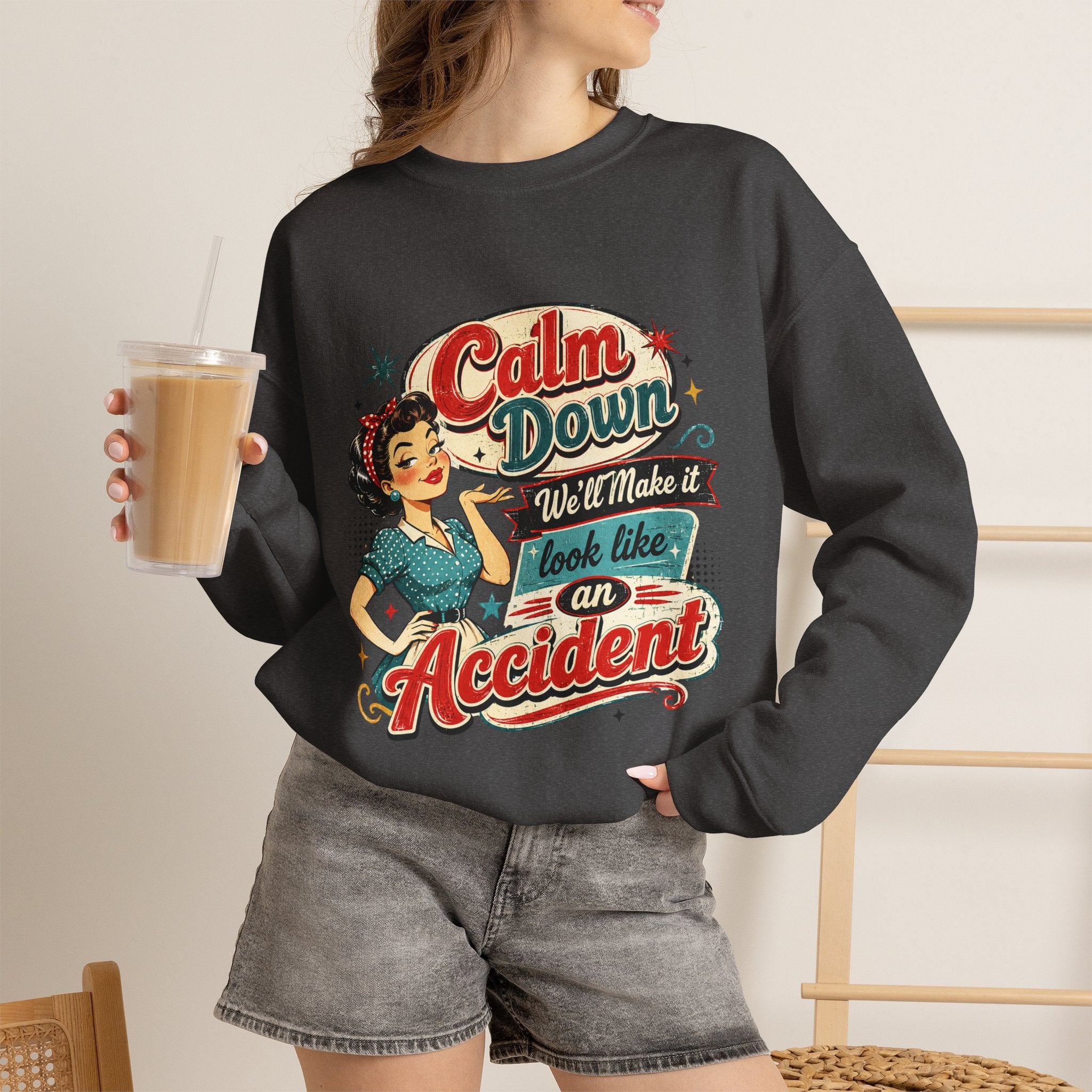 Crewneck Sweatshirt — Vintage 'Calm Down, We'll Make It Look Like An Accident' Retro Pin-Up Design