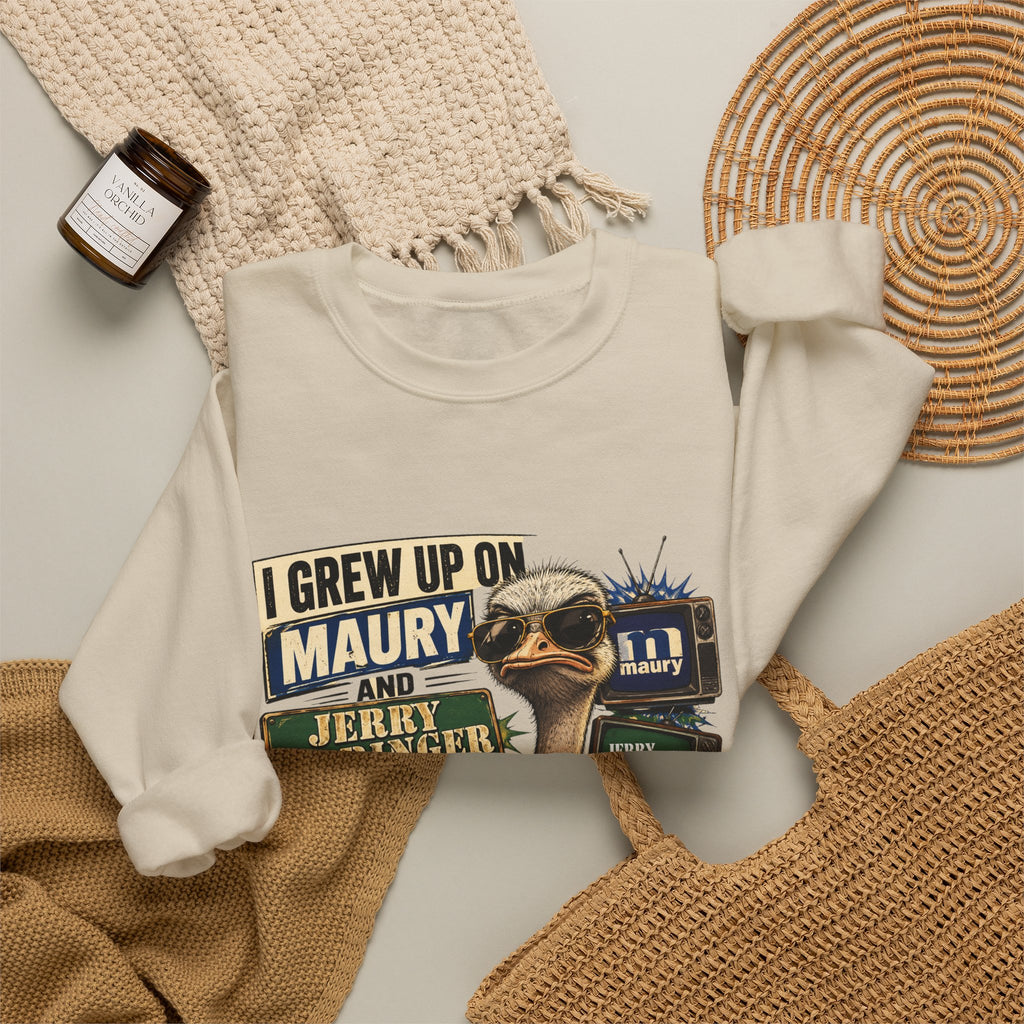 I Grew Up on Maury & Jerry Springer don't play with me Sweatshirt Unisex
