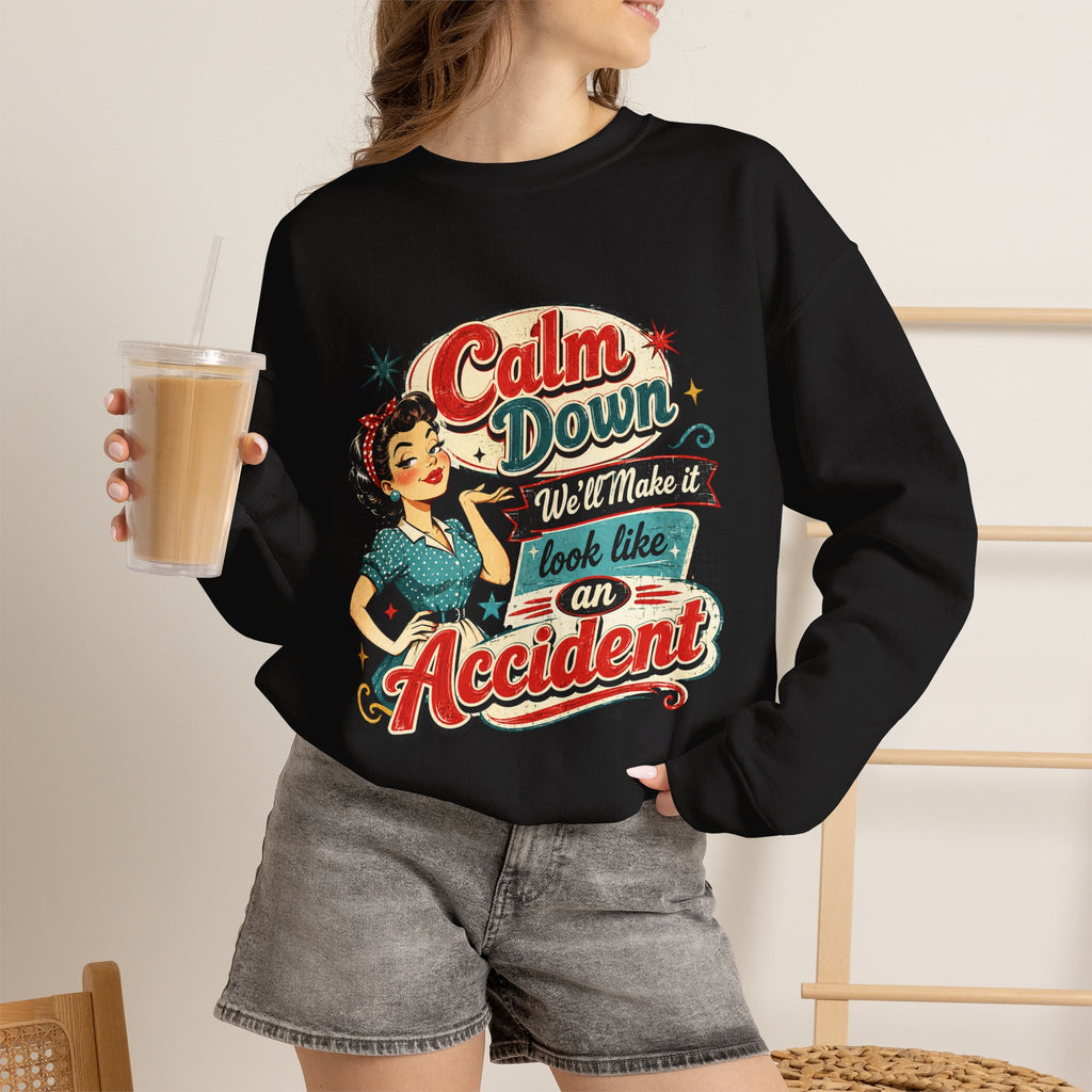 Crewneck Sweatshirt — Vintage 'Calm Down, We'll Make It Look Like An Accident' Retro Pin-Up Design