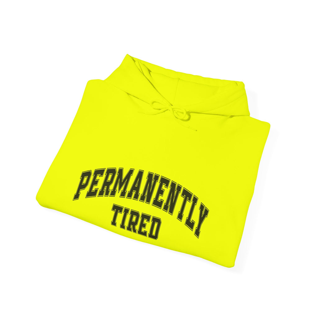 Permanently Tired Hoodie — Cozy Graphic Pullover for Sleep-Deprived Fans