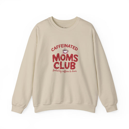 Caffeinated Moms Club Sweatshirt — Cozy Coffee Lover Crewneck