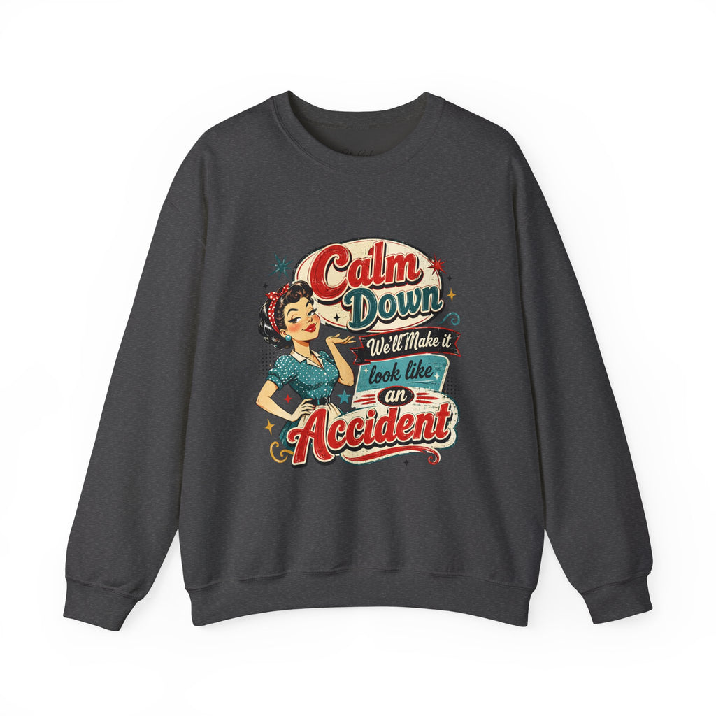 Crewneck Sweatshirt — Vintage 'Calm Down, We'll Make It Look Like An Accident' Retro Pin-Up Design